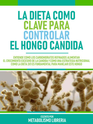 cover image of La Dieta Como Clave Para Controlar El Hongo Candida